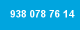 938 078 76 14